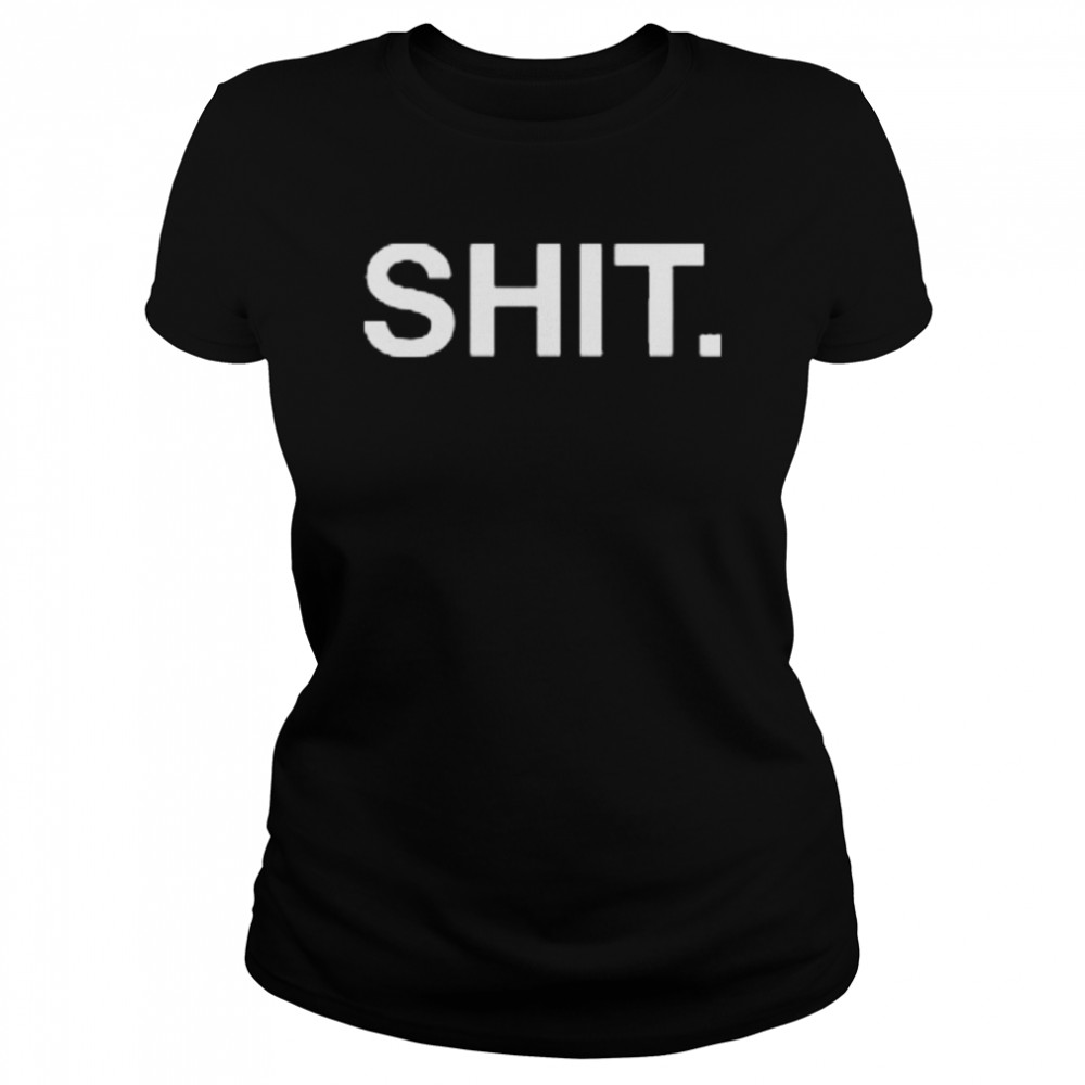 Shit  Classic Women's T-shirt