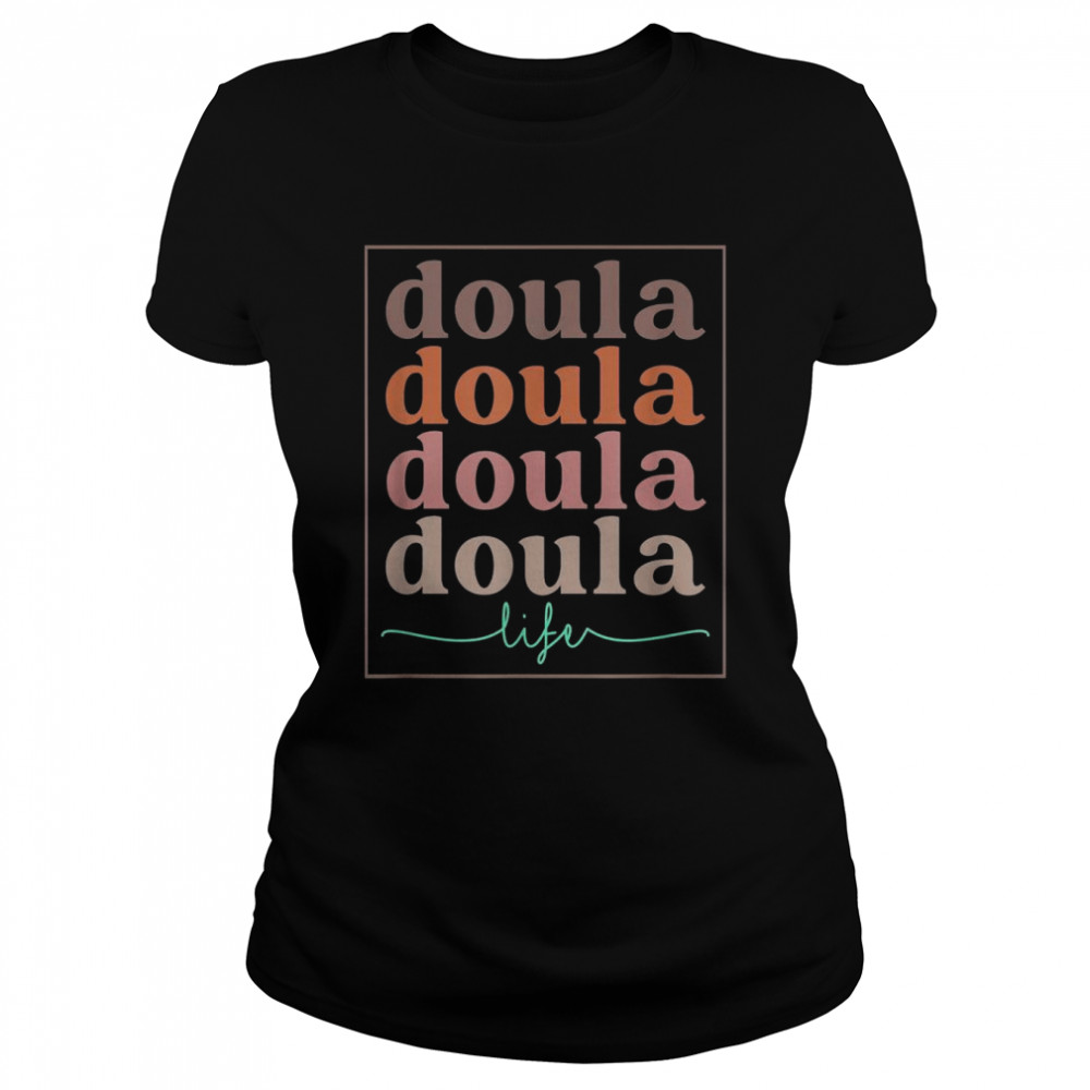 Doula Life Retro 60s Doula Life Midwife  Classic Women's T-shirt