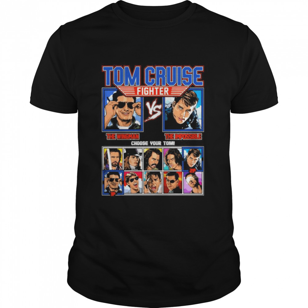 Toms Cruises Fighters Thes Wingmans Thes Impossibles Chooses Yours Toms Shirts