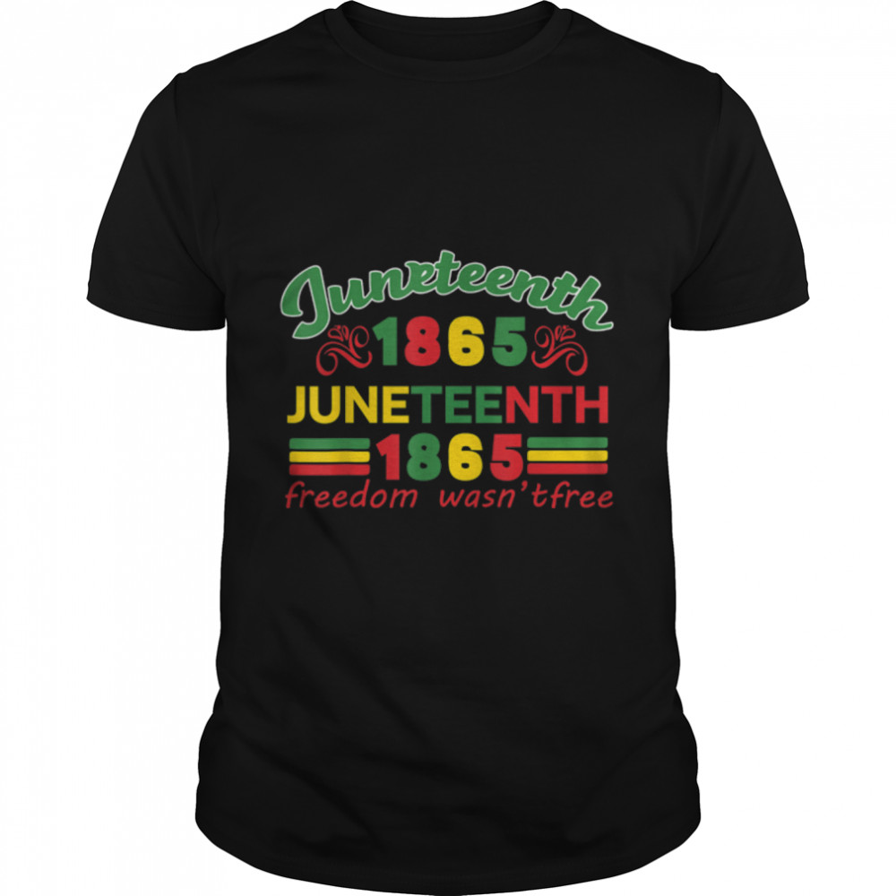 Juneteenth 1865 Independence Day African American T-Shirt B0B2DK2XC3s