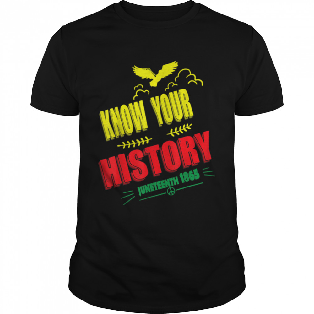 knows yours historys juneteenths 1865s blacks historys prides T-Shirts B0B2DJJS78s