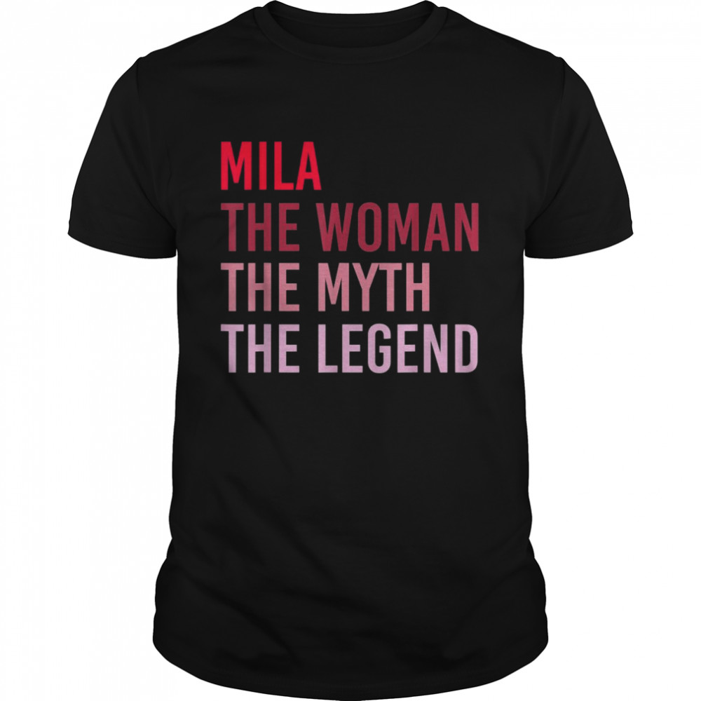 MILA The Myth Legend Personalized Name Birthday Shirts
