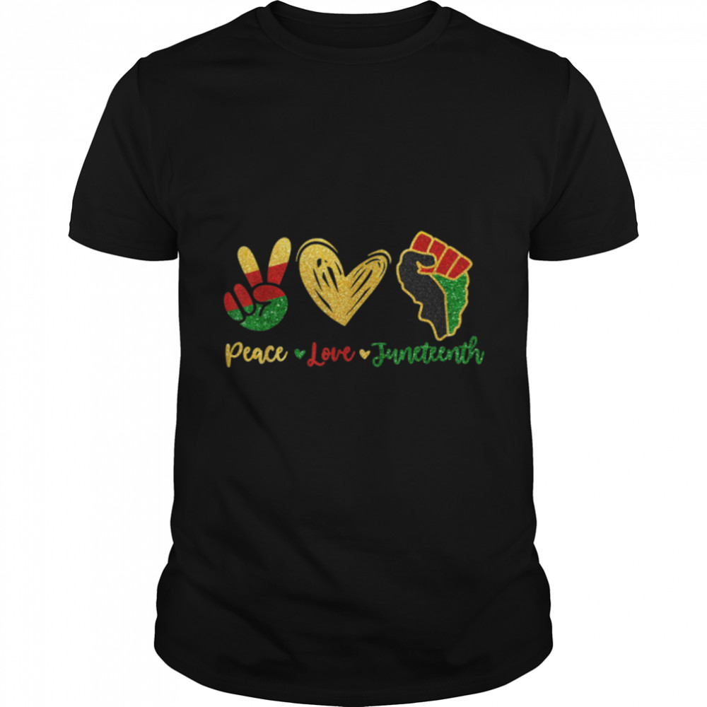 Peace Love Juneteenth Pride Black Girl Black Queen s& King T-Shirt B0B2DMG5X7s