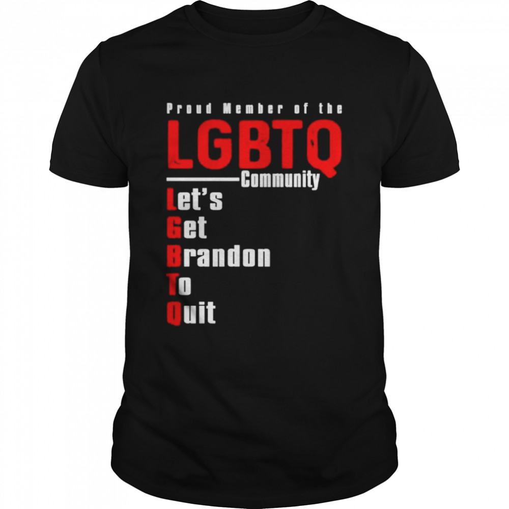 Lets’ss Gets Brandons Tos Quits Communitys shirts