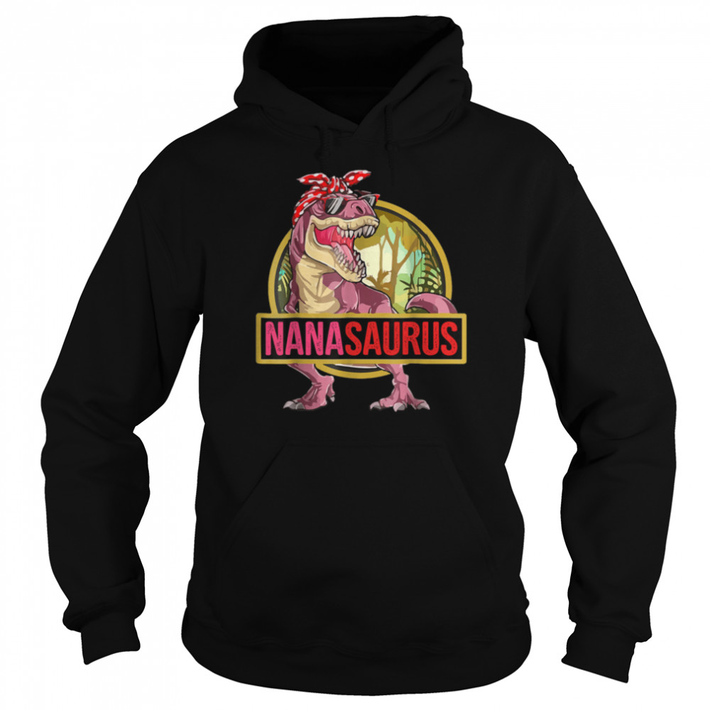 Nanasaurus T Rex Dinosaur Nana Saurus Family Matching T- B0B2JWV2DZ Unisex Hoodie