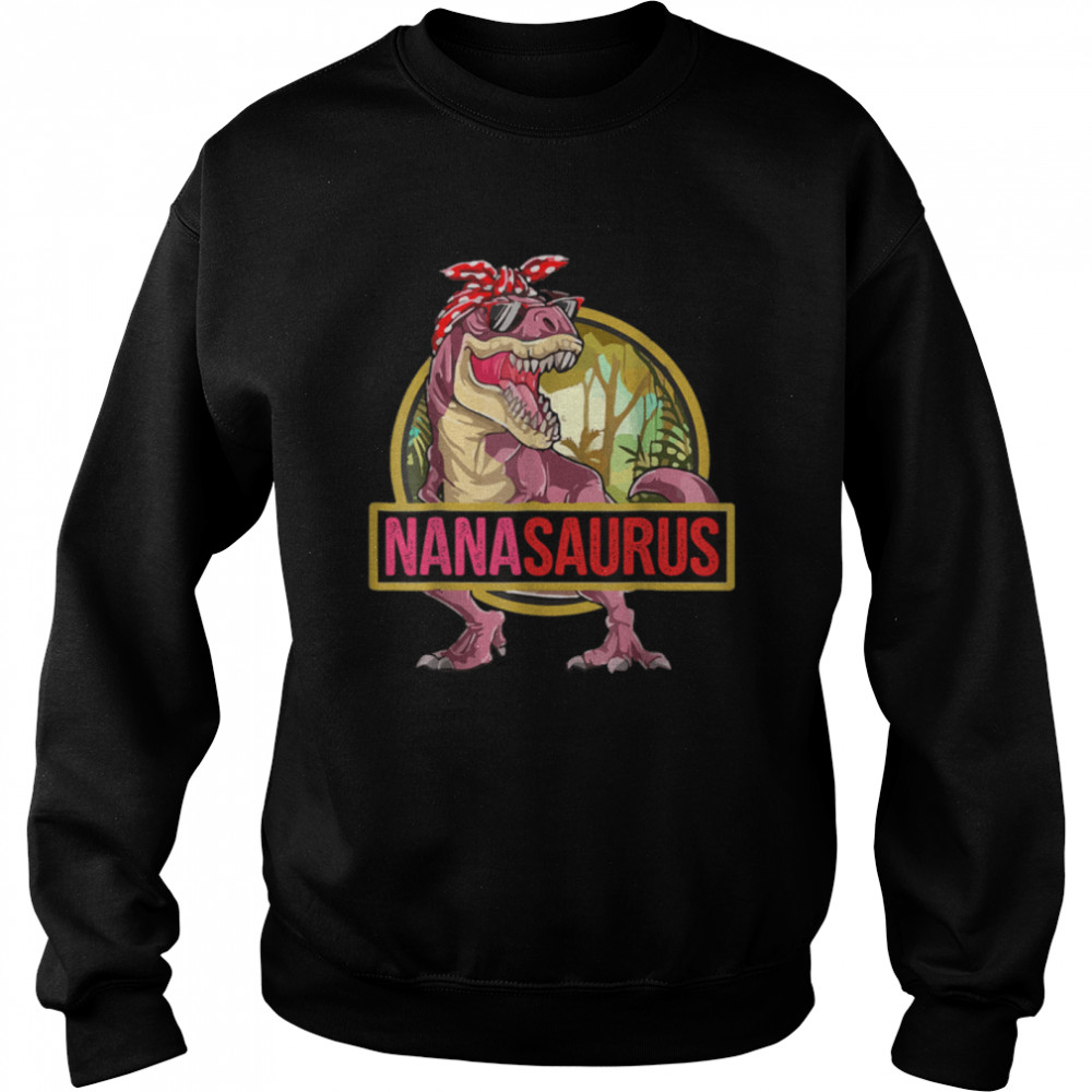 Nanasaurus T Rex Dinosaur Nana Saurus Family Matching T- B0B2JWV2DZ Unisex Sweatshirt