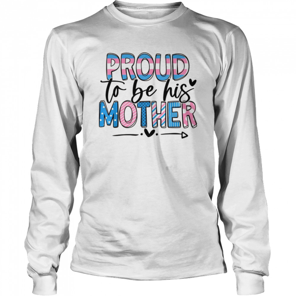 Trans Mom Transgender Mother Transman Support LGBTQ  Long Sleeved T-shirt