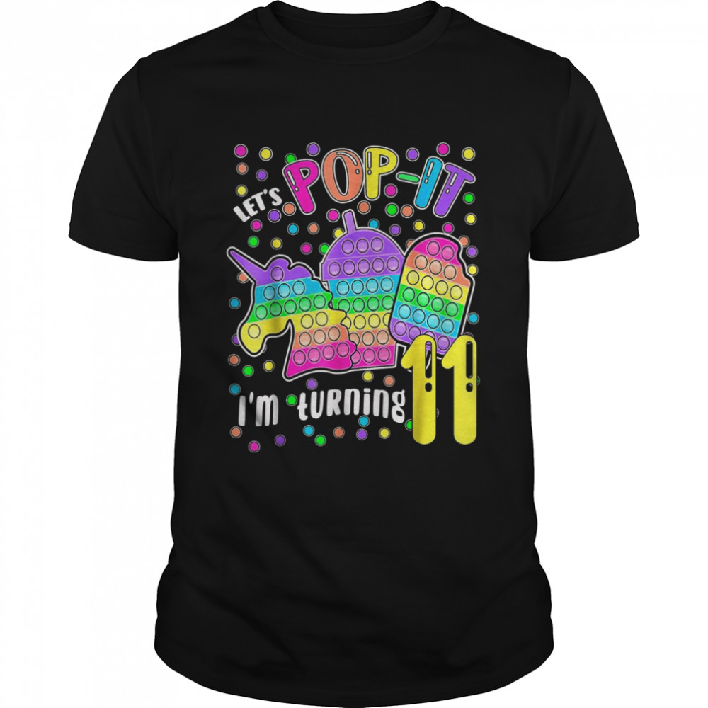 Lets’ss Pops Its Is’ms Turnings 11s Colorfuls 11ths Birthdays Girls Shirts