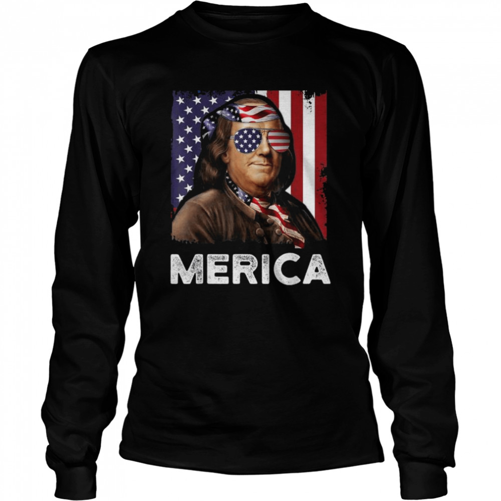 Ben franklin 4th of july merica American flag shirt Long Sleeved T-shirt