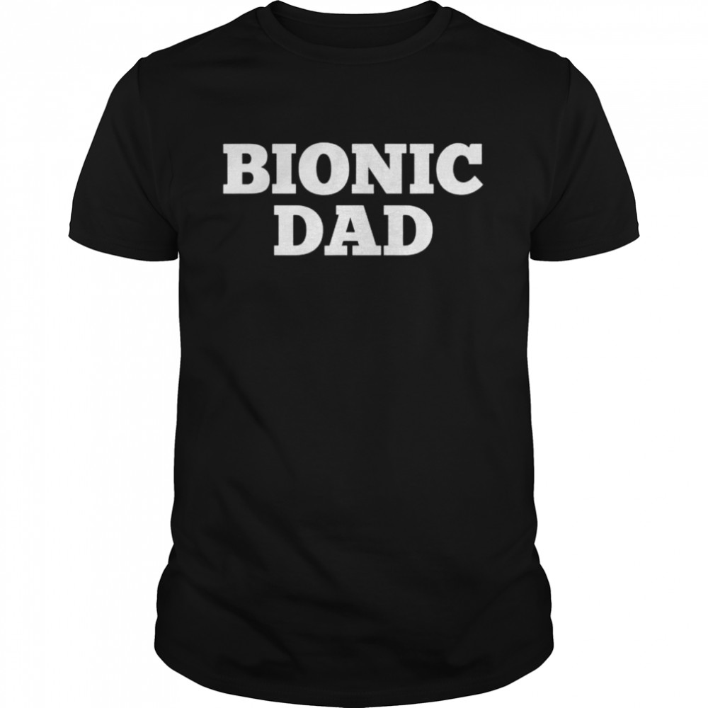 Bionic dad hip replacement surgery recovery shirt Classic Men's T-shirt