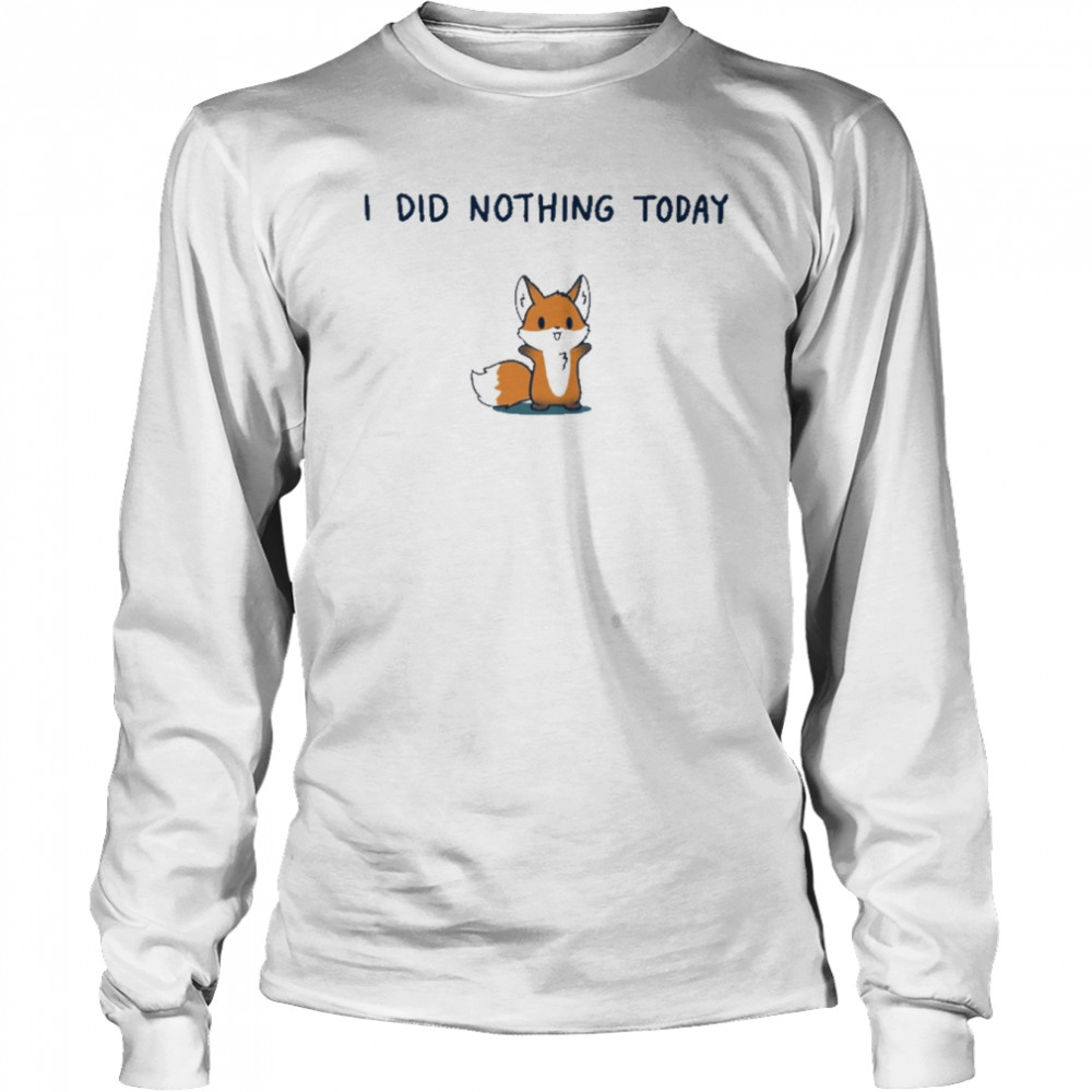 I Did Nothing Today Long Sleeved T-shirt