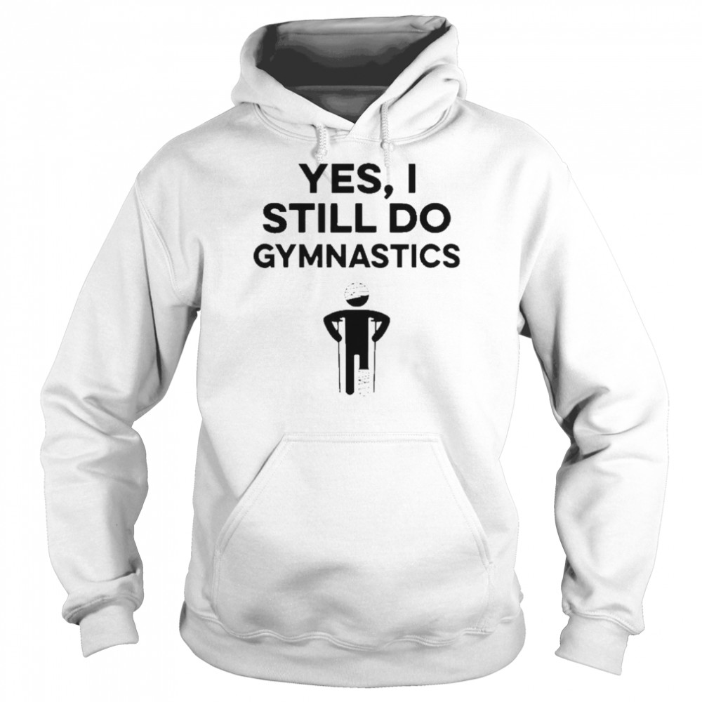 Yes I Still Do Gymnastics Unisex Hoodie