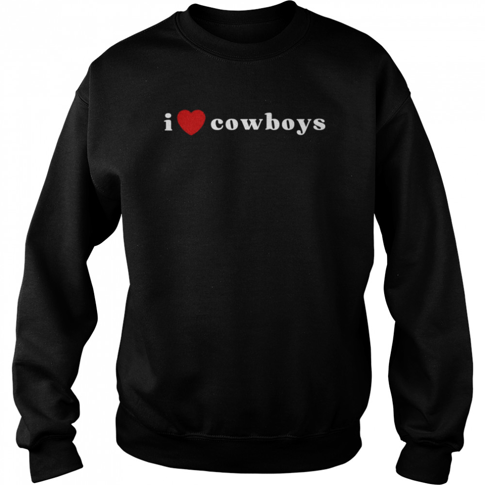 I Heart Cowboys I Love Cowboys Unisex Sweatshirt