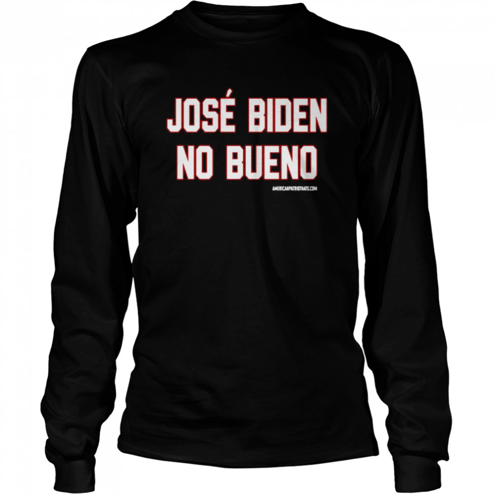 José biden no bueno shirt Long Sleeved T-shirt