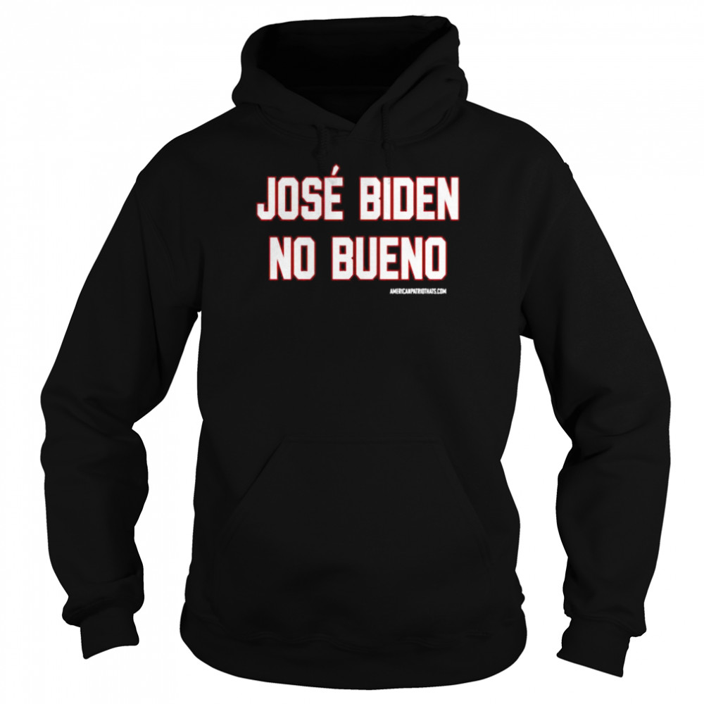 José biden no bueno shirt Unisex Hoodie