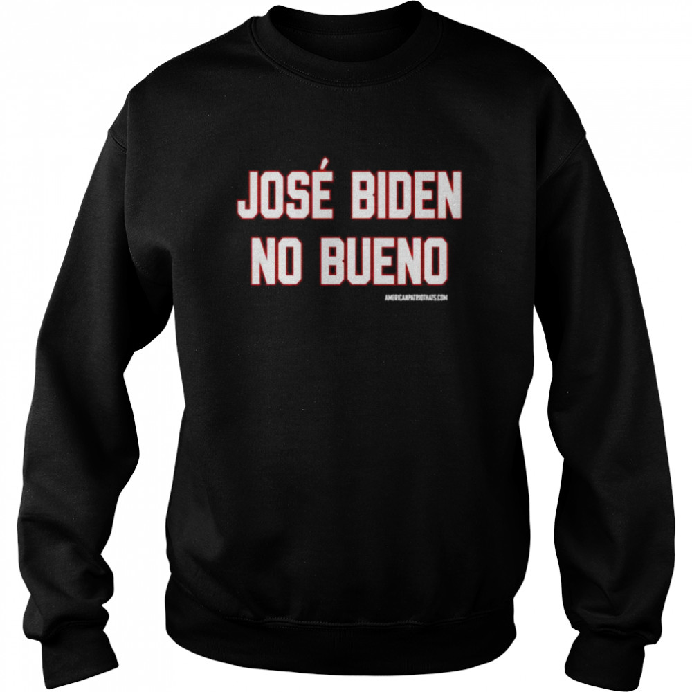 José biden no bueno shirt Unisex Sweatshirt