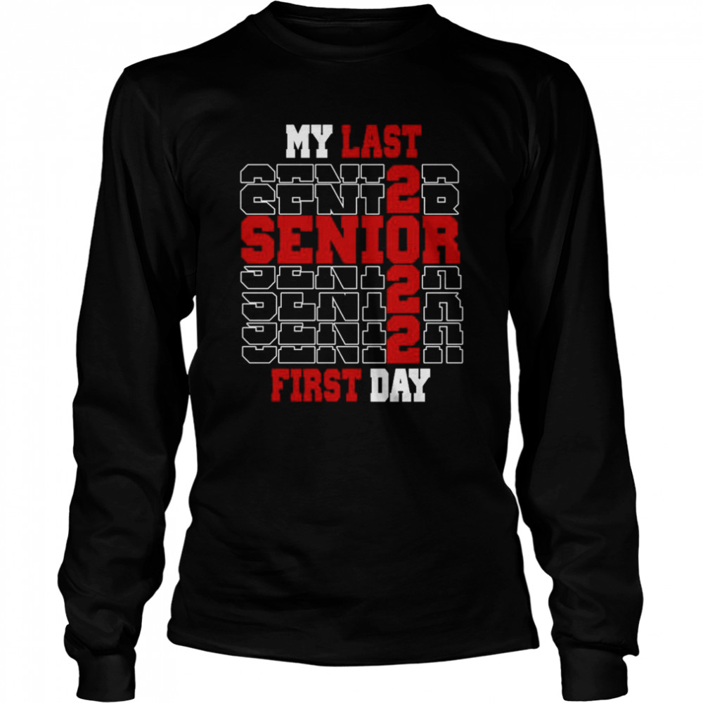 My last first day class of 2022 senior shirt Long Sleeved T-shirt