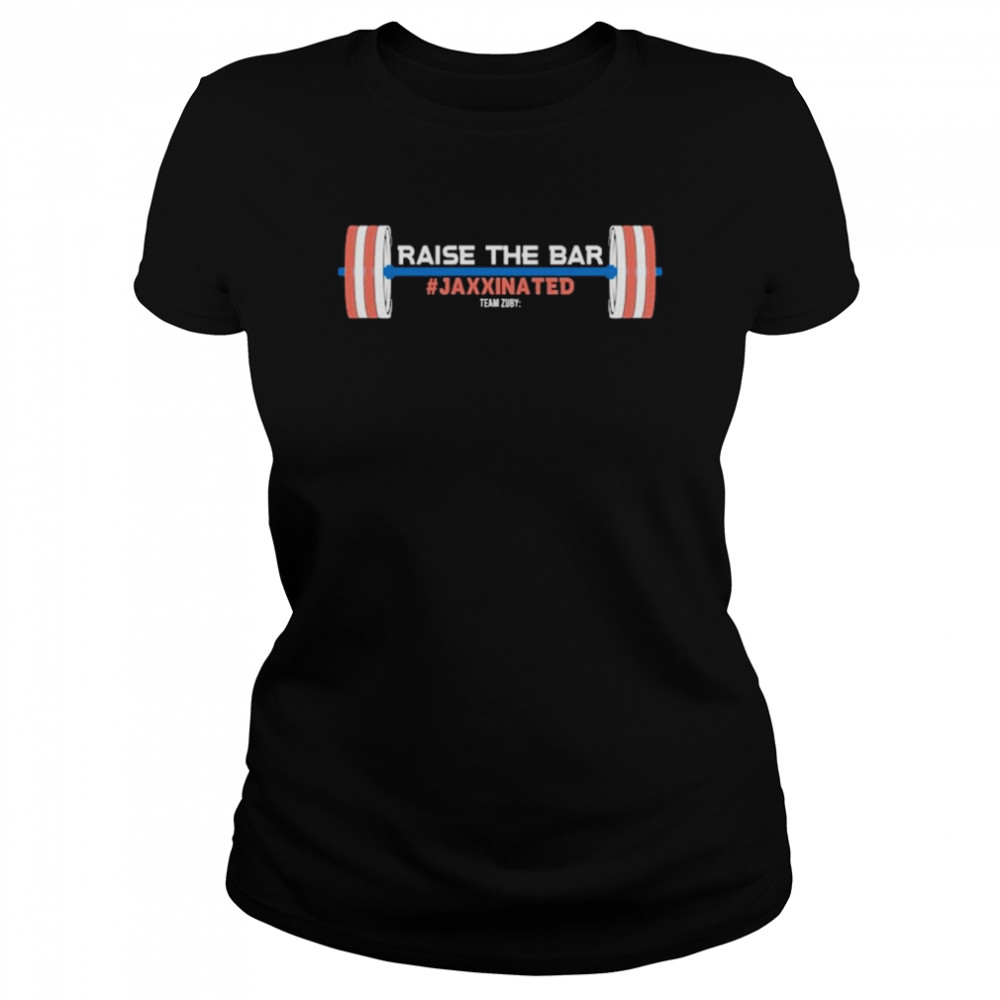 Team Zuby Raise The Bar Jaxxinated Classic Women's T-shirt