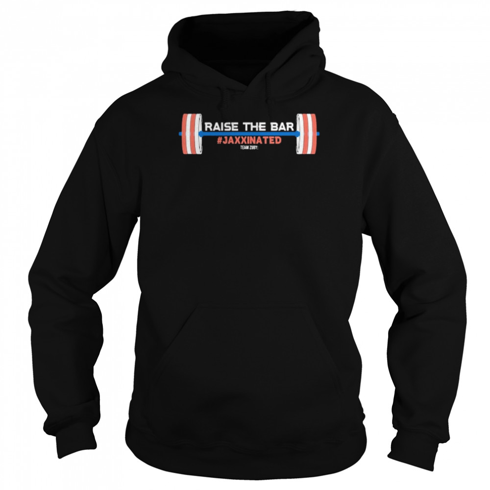 Team Zuby Raise The Bar Jaxxinated Unisex Hoodie