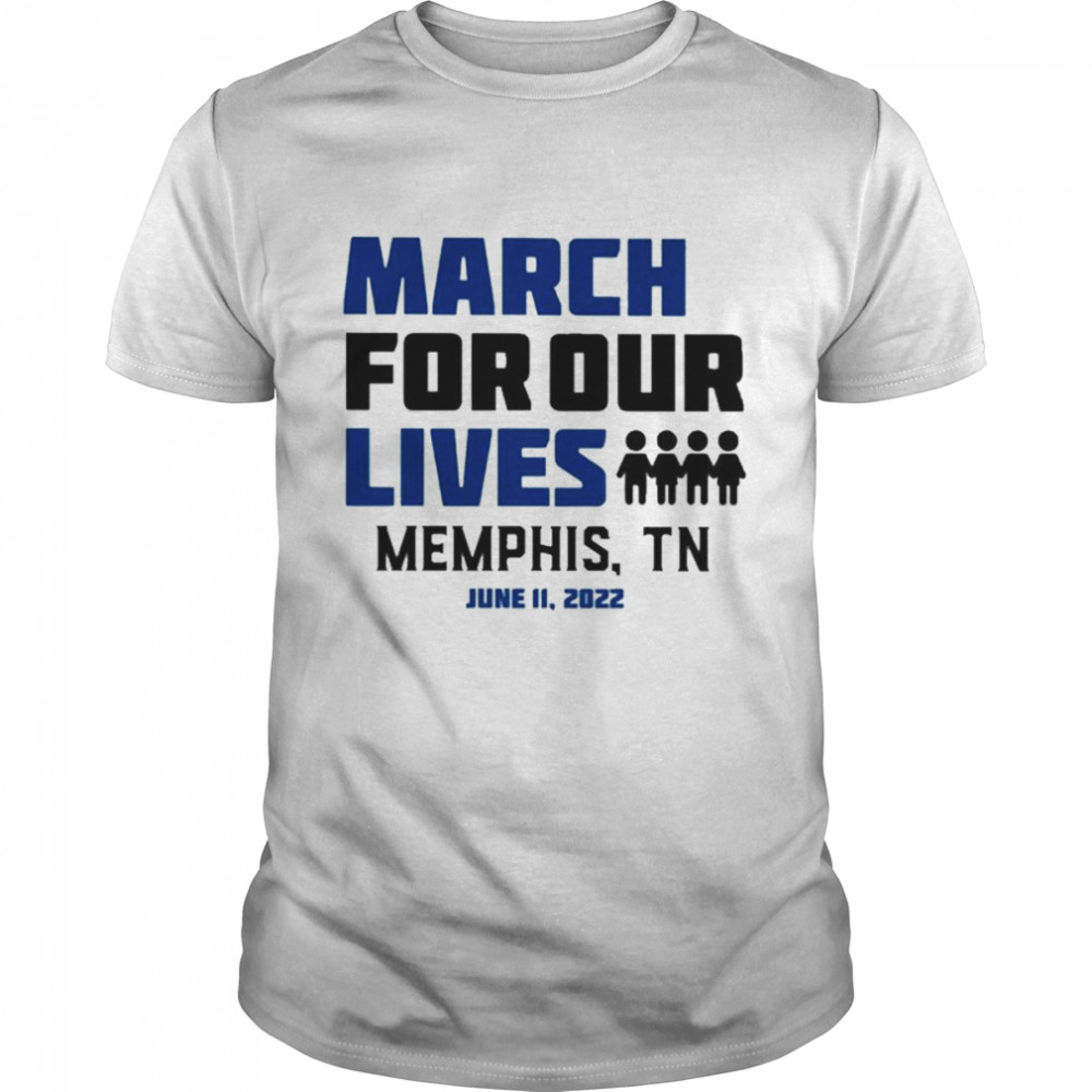 March for Our Lives Memphis Tn June 11 2022 Shirts