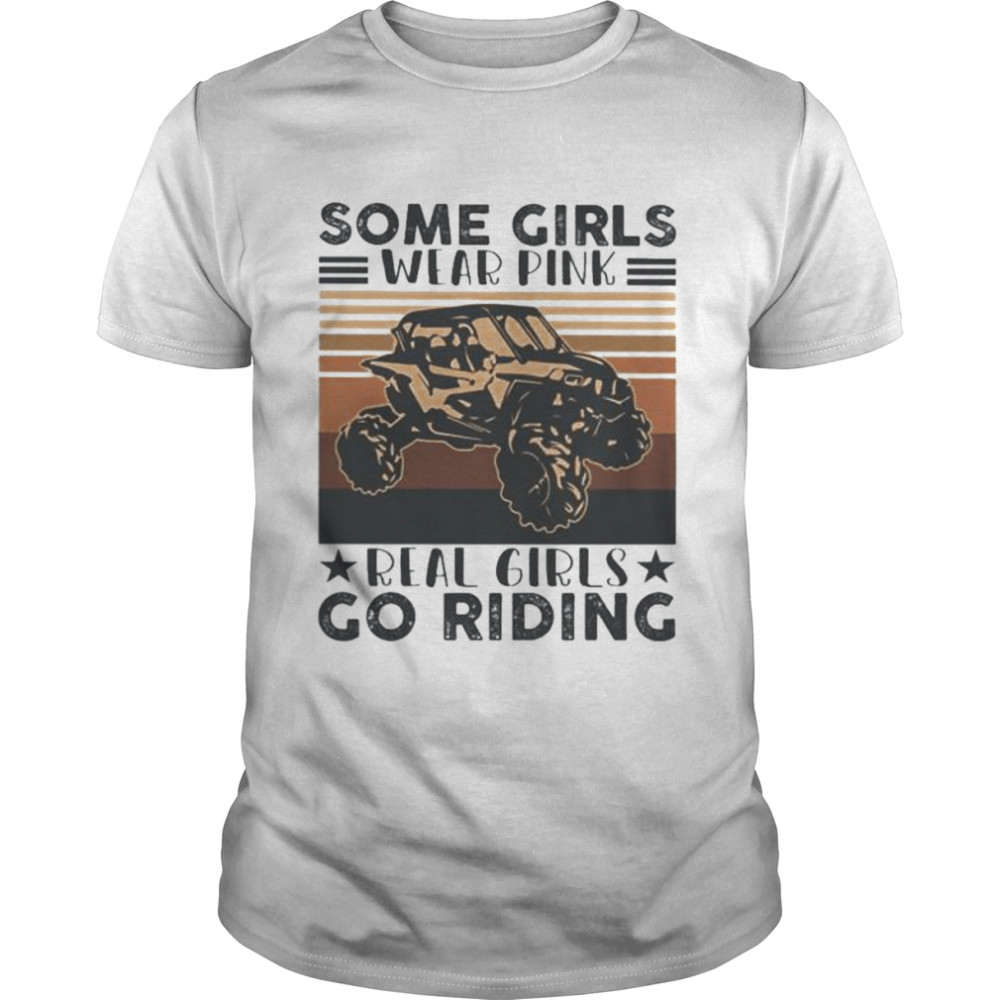 Some girls wear pink real girls go riding vintage shirts