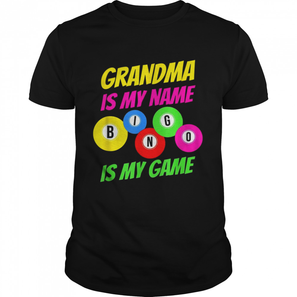 Grandma Is My Name Bingo Is My Game Bingo Player Shirts