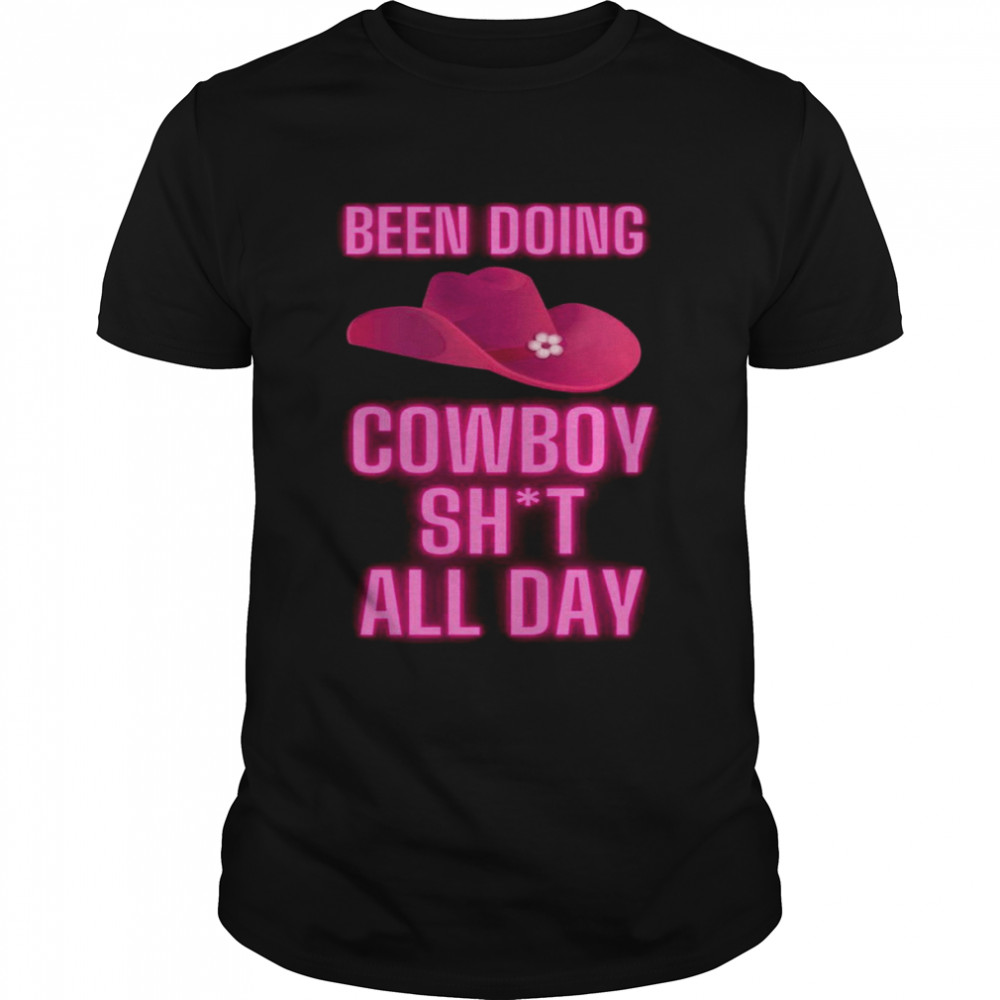 Been Doing Cowboy Shit All Day Quote Neon Pink Shirt