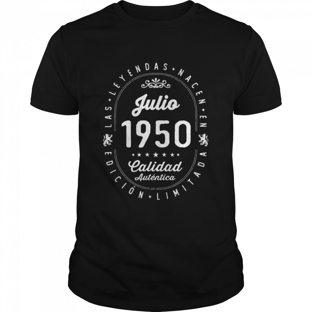 Legends Born In July 1950 72th Birthday 72 Years Old Shirt