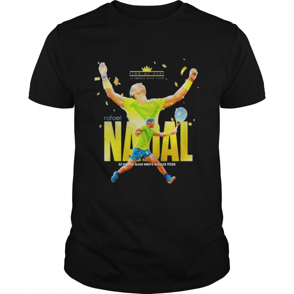 Rafael Nadal King Of Clay 14 French Open Titles 22 Grand Slam mens’s Singles titles shirts