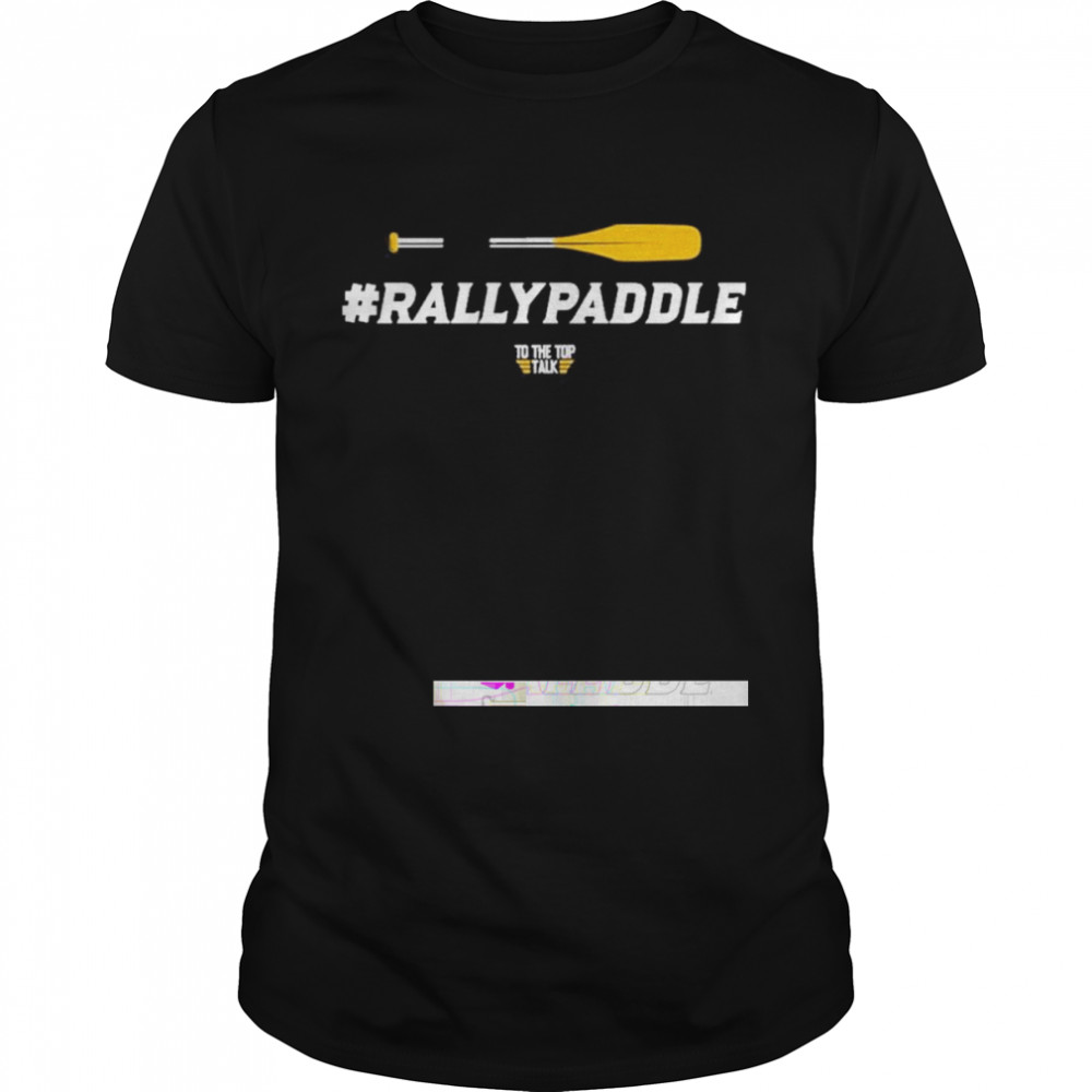 #Rallypaddles Tos Thes Tops Talks Shirts