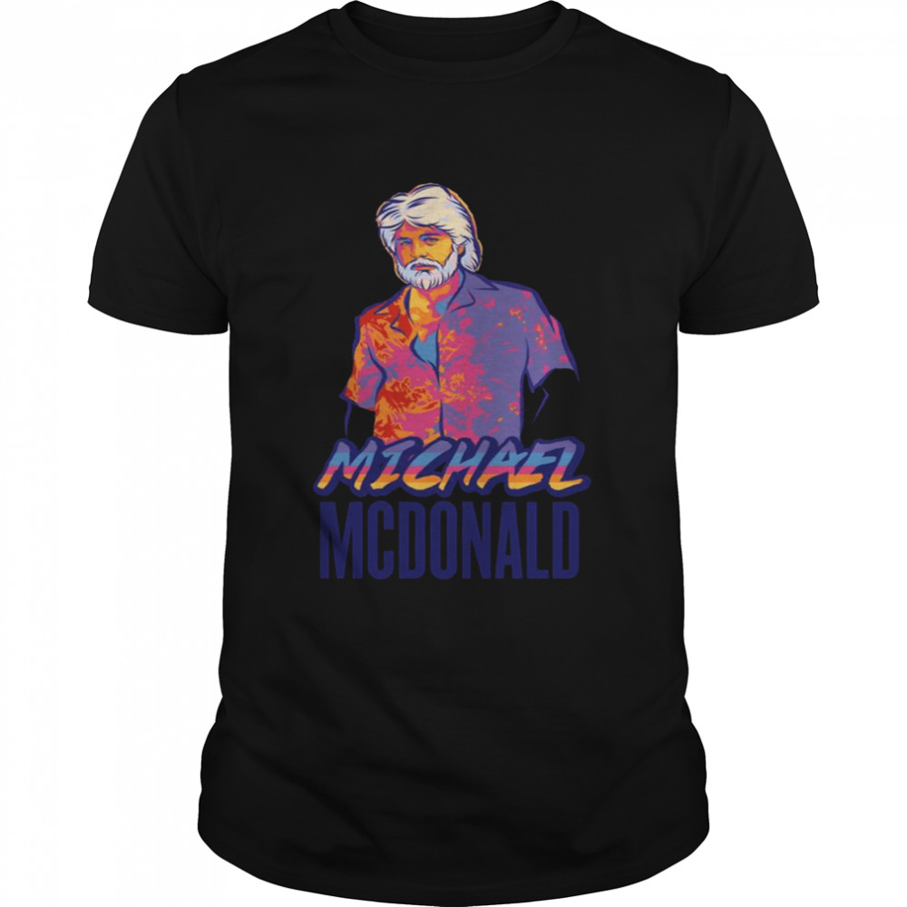New Portrait Of Michael Mcdonald shirt