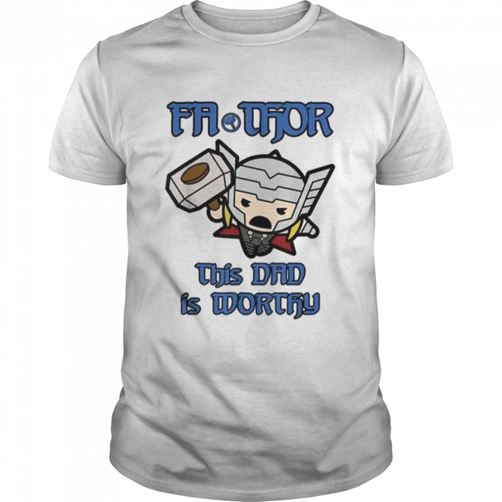 Marvel Fa-Thor Kawaii Thor This Dad Is Worthy Fathers’s Day Shirtss