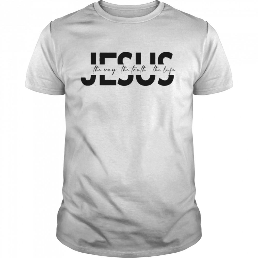 Jesus Jesus Gift Religious Religious Gift Christian Gift Jesus The Way The Truth The Life T- Classic Men's T-shirt