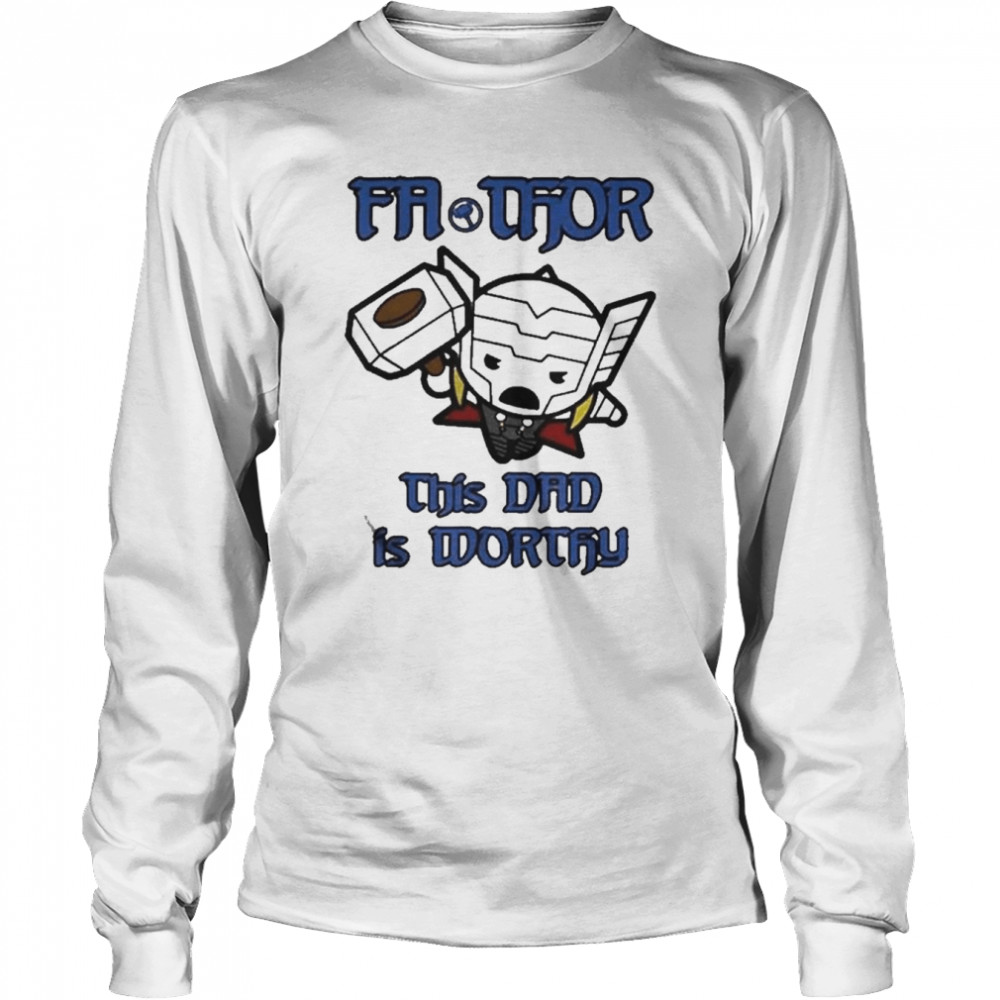 Marvel Fathor Kawaii Thor This Dad Is Worthy Father’s Day T- Long Sleeved T-shirt