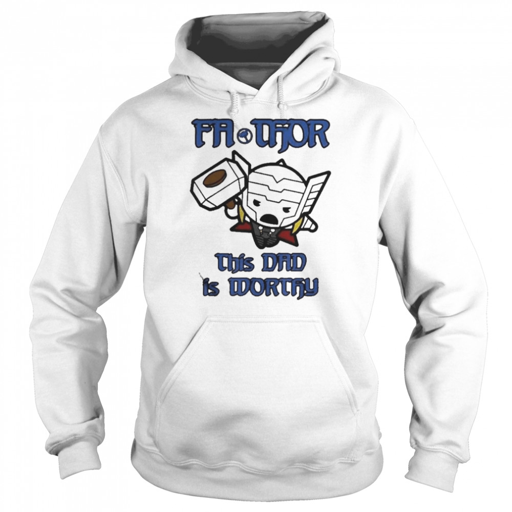 Marvel Fathor Kawaii Thor This Dad Is Worthy Father’s Day T- Unisex Hoodie
