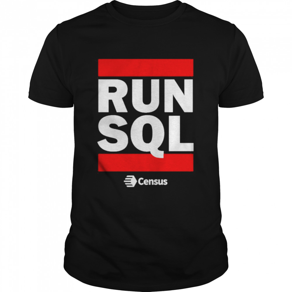 Run Sql Census Store T-Shirts