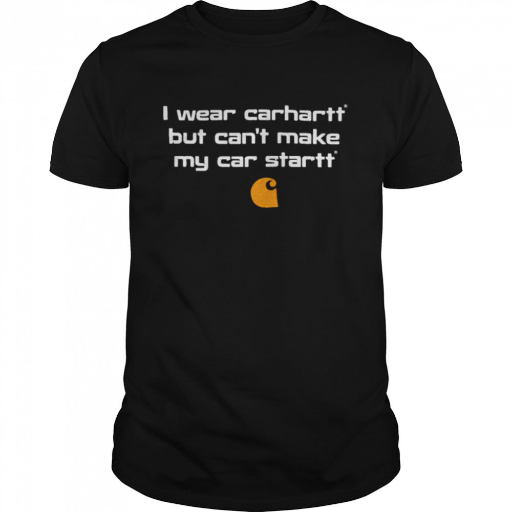 Is Wears Carhartts Buts Cans’ts Makes Mys Cars Startts shirts