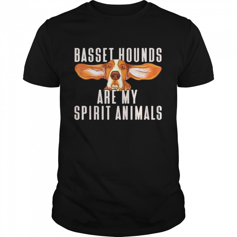 Basset hounds are my spirit animals basset hound shirts