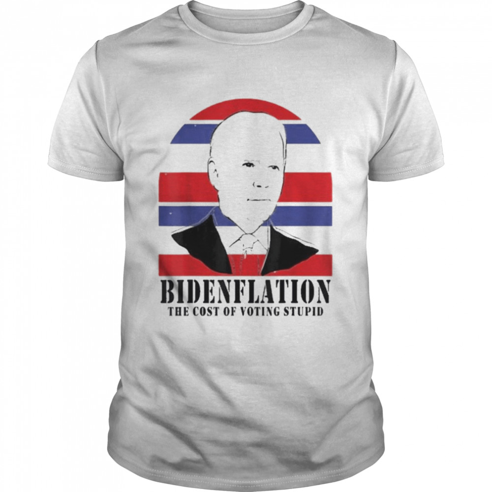 BidenFlation The Cost Of Voting Stupid, Anti Biden 4th July Shirt