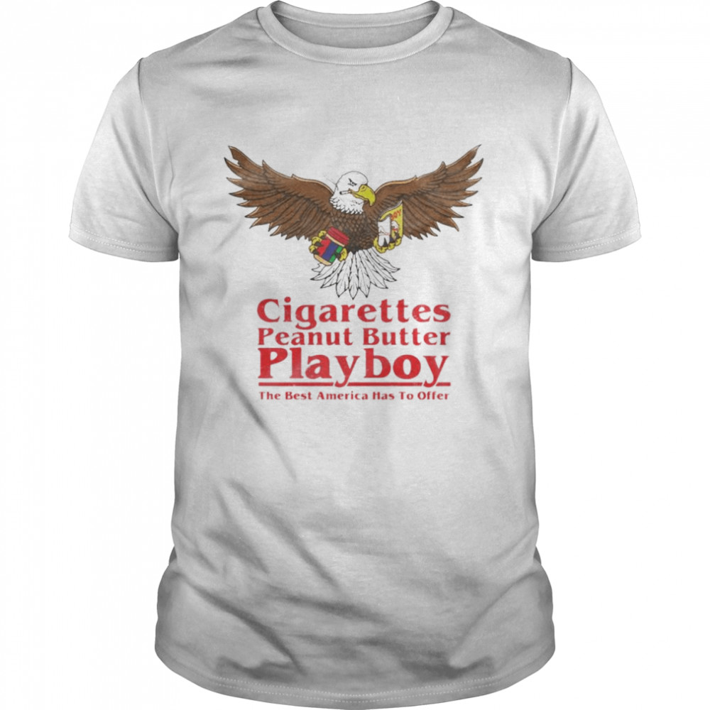 Eagle cigarettes peanut butter playboy shirts