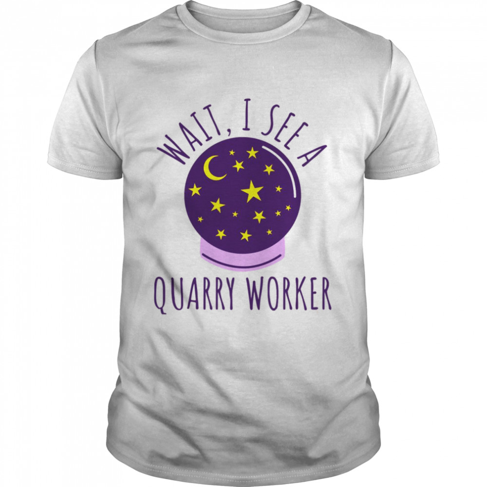 Future Quarry Worker Graduation The Quarry shirts