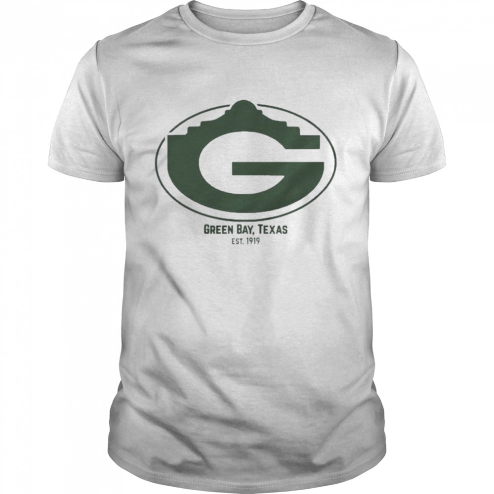 Green Bays, Texas Est 1919 Shirts