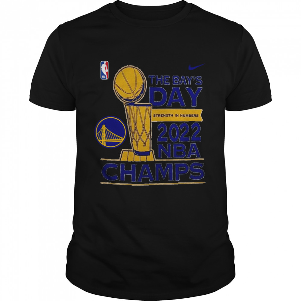 State Warriors The Bay's Day Strength In 2022 NBA Champs Shirt - Heaven Shirt