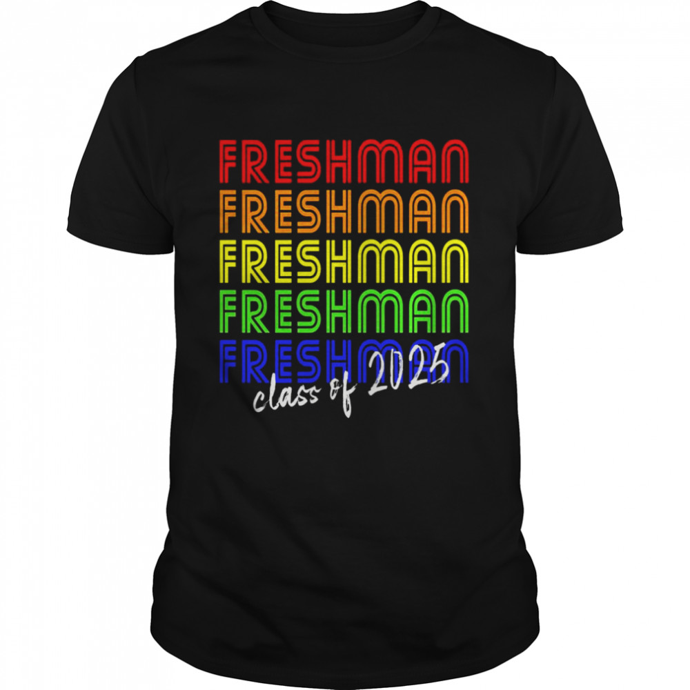 Freshman For Class Of 2025 Rainbow  Classic Men's T-shirt