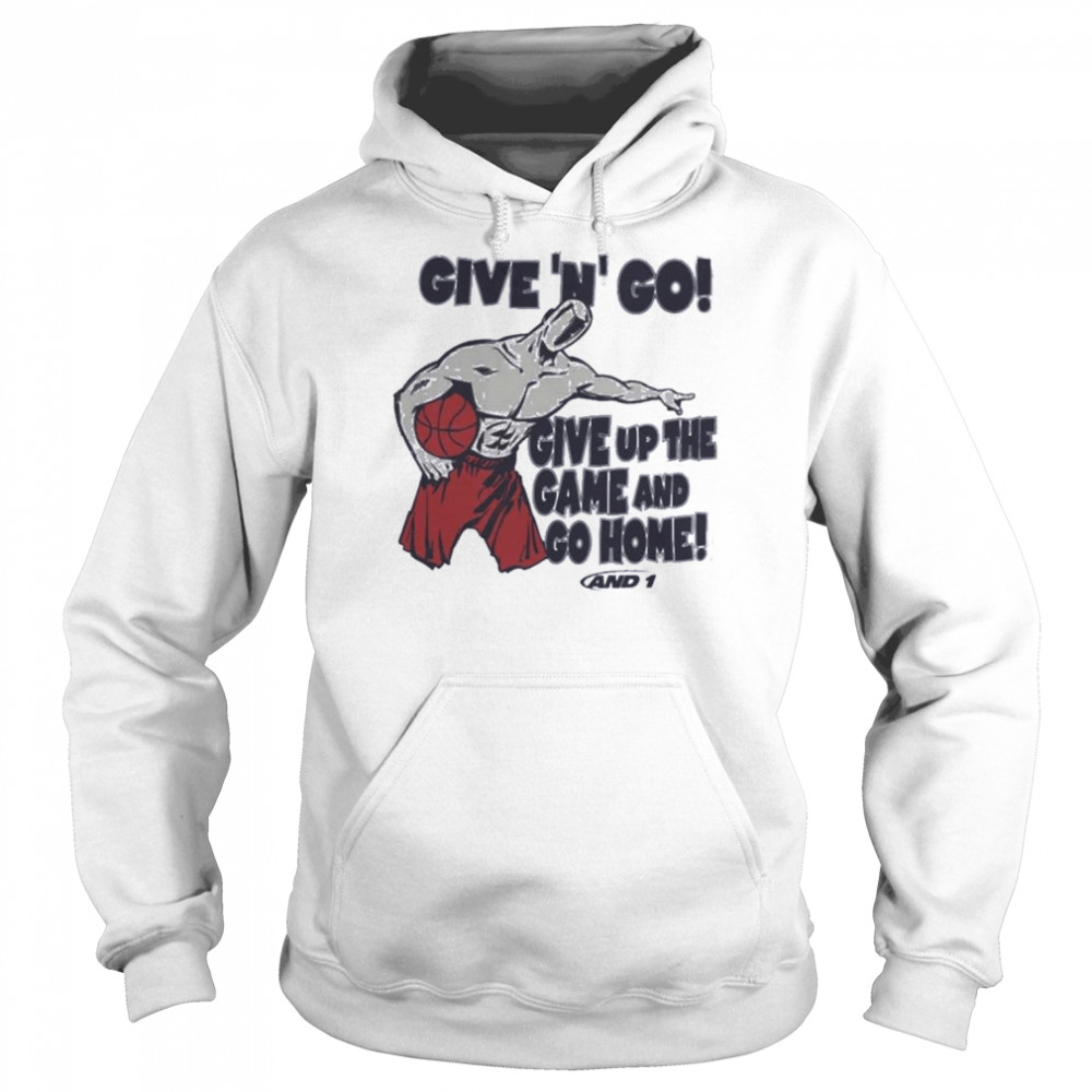 Given N Go Give Up The Game And Go Home shirt Unisex Hoodie
