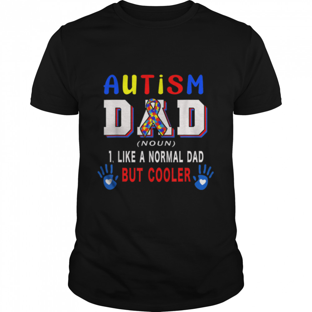 Autism Dad Definition Cooler Proud Autism Awareness Family T-Shirt B0B4K9FYYM