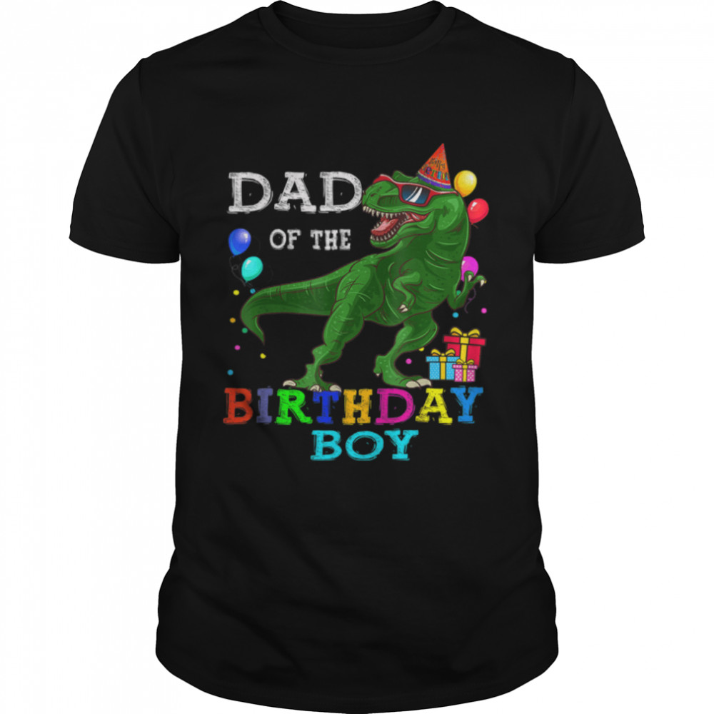 Dad of the Birthday Boy T-Rex RAWR Dinosaur Birthday T- B0B4JSV5CD Classic Men's T-shirt