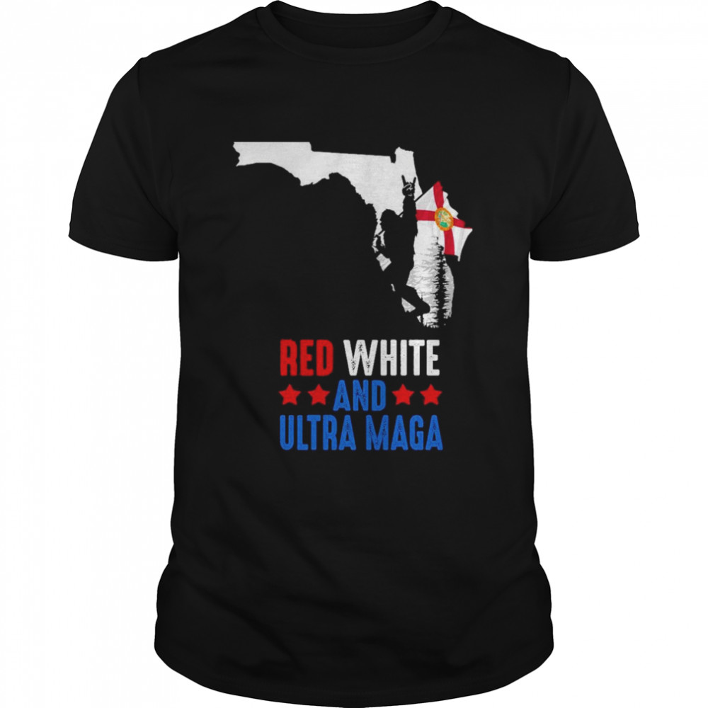 Floridas Americas Bigfoots Reds Whites Ands Ultras Magas Shirts