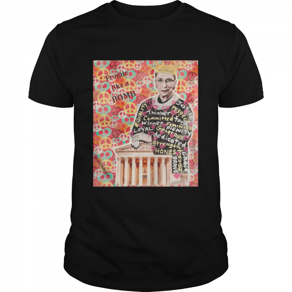 Rbg Fragile Like A Bomb Shirts