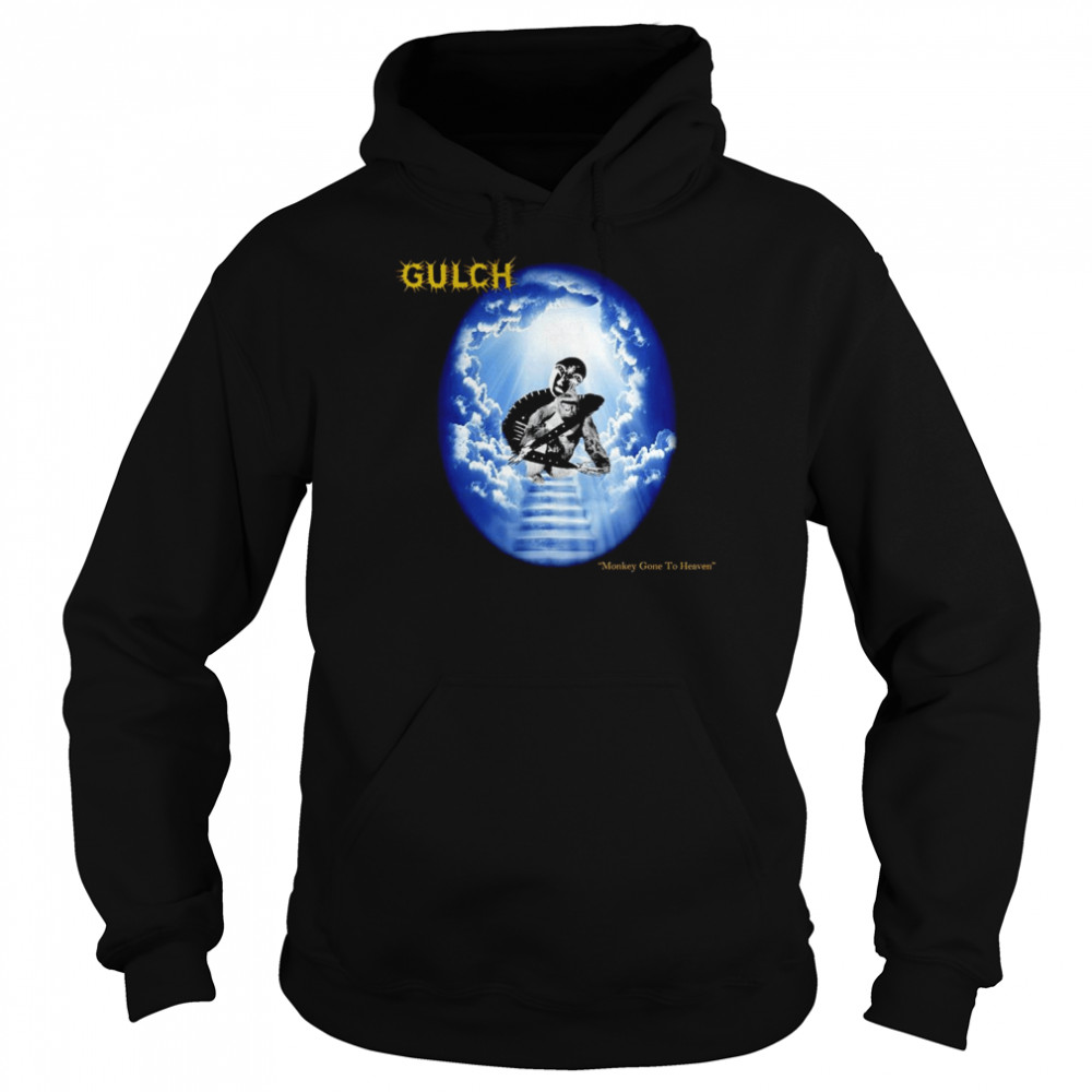 Gulch monkey gone to heaven shirt Unisex Hoodie